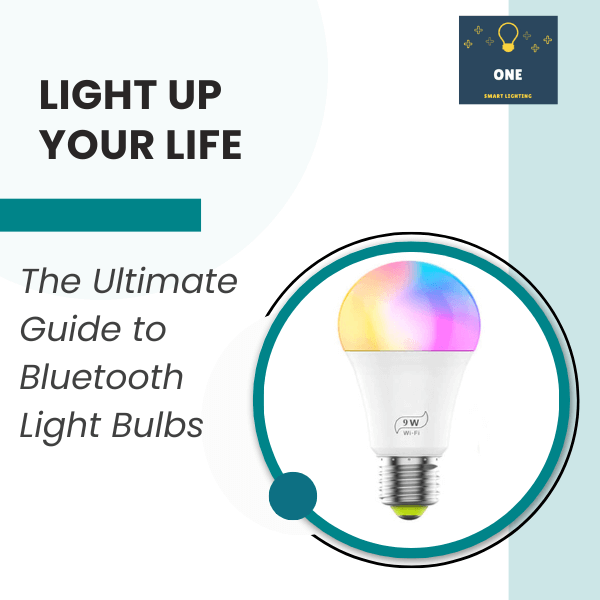 The Ultimate Guide to Bluetooth Light Bulbs