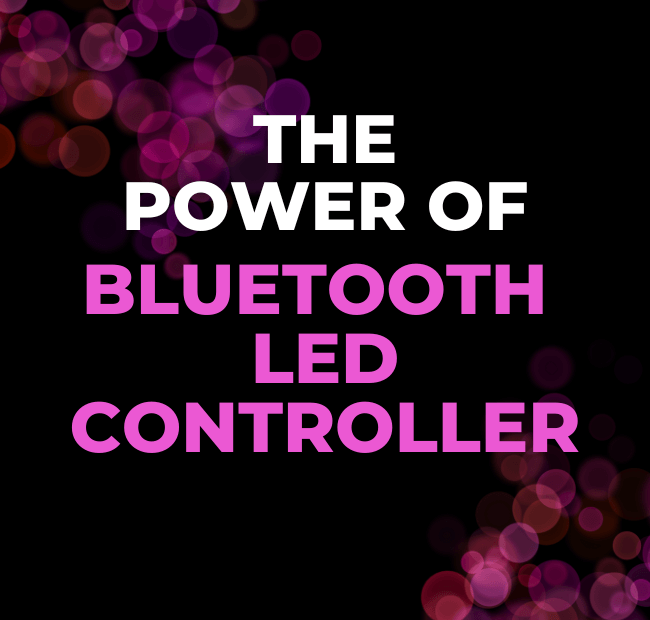 The Power of Bluetooth LED Controller