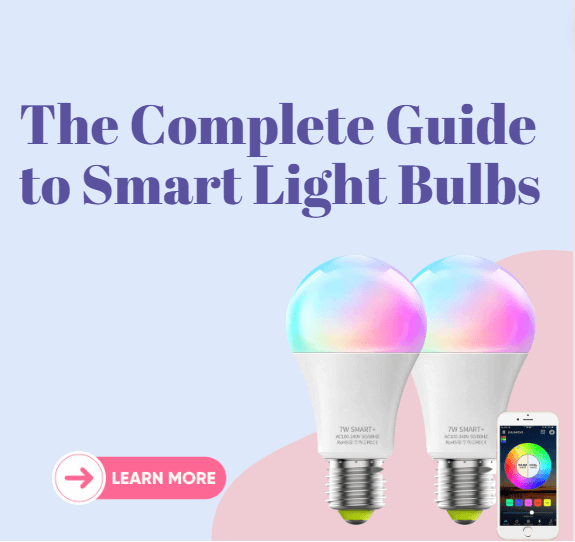 The Complete Guide to Smart Light Bulbs