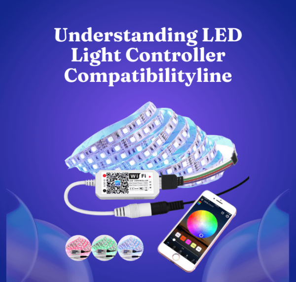 Understanding LED Light Controller Compatibility LED Controller